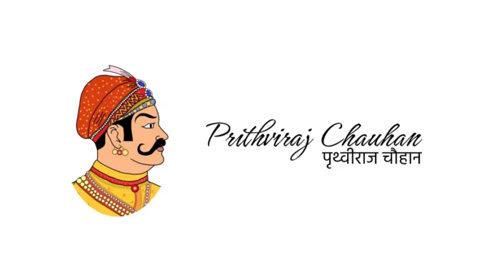 पृथ्वीराज चौहान biography, Prithviraj Chauhan